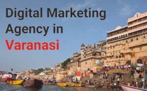 Digital Marketing Agency in Varanasi