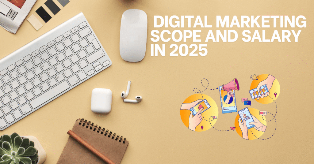 Digital Marketing Scope and Salary